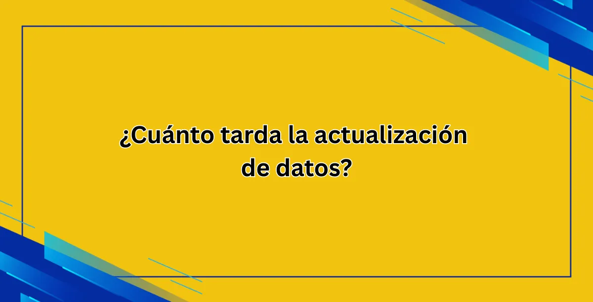 ¿Cuánto tarda la actualización de datos