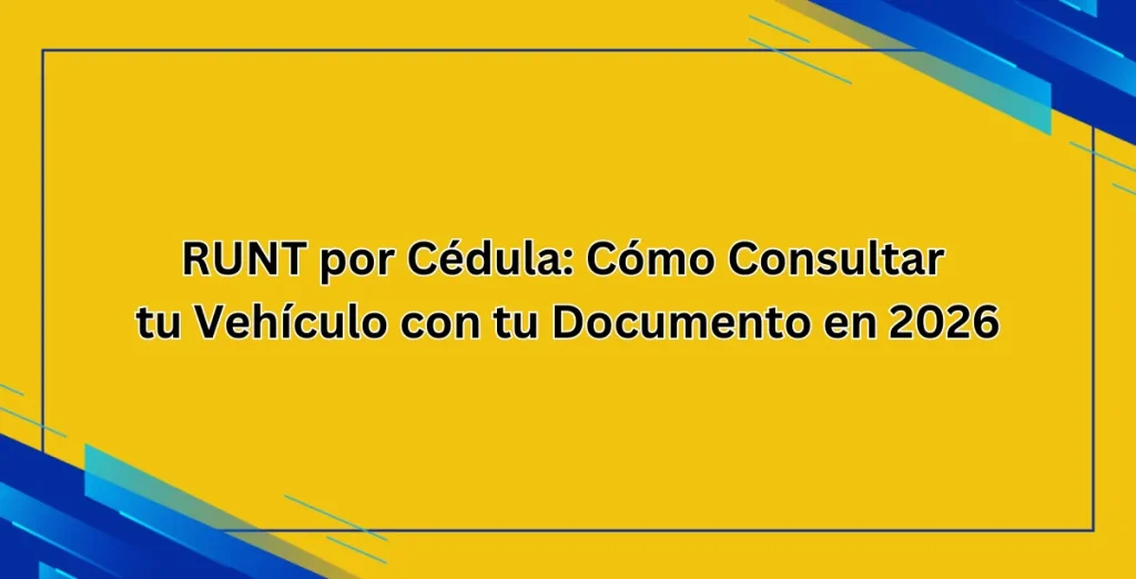 RUNT por Cédula Cómo Consultar tu Vehículo con tu Documento en 2026